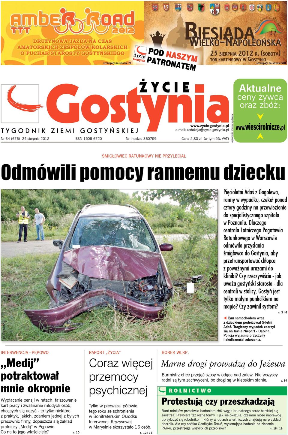 KPP Gostyń Pięcioletni Adaś z Gogolewa, ranny w wypadku, czekał ponad cztery godziny na przewiezienie do specjalistycznego szpitala w Poznaniu.