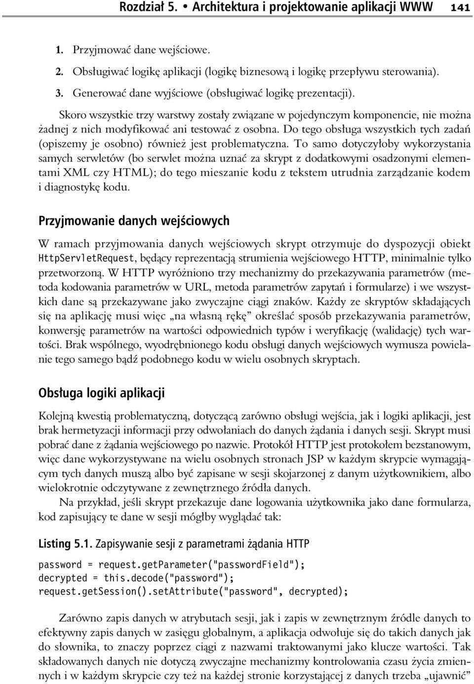 Do tego obs uga wszystkich tych zada (opiszemy je osobno) równie jest problematyczna.