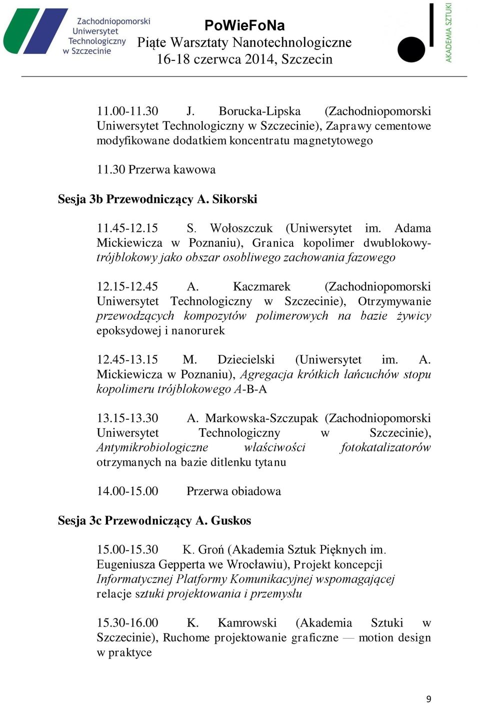 Adama Mickiewicza w Poznaniu), Granica kopolimer dwublokowytrójblokowy jako obszar osobliwego zachowania fazowego 12.15-12.45 A.