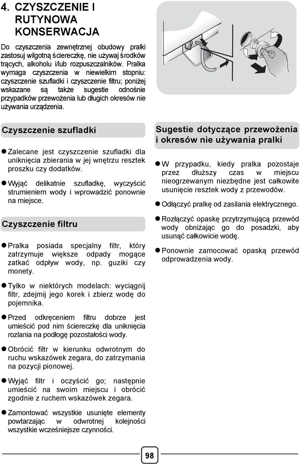 urządzenia. Czyszczenie szufladki l Zalecane jest czyszczenie szufladki dla uniknięcia zbierania w jej wnętrzu resztek proszku czy dodatków.