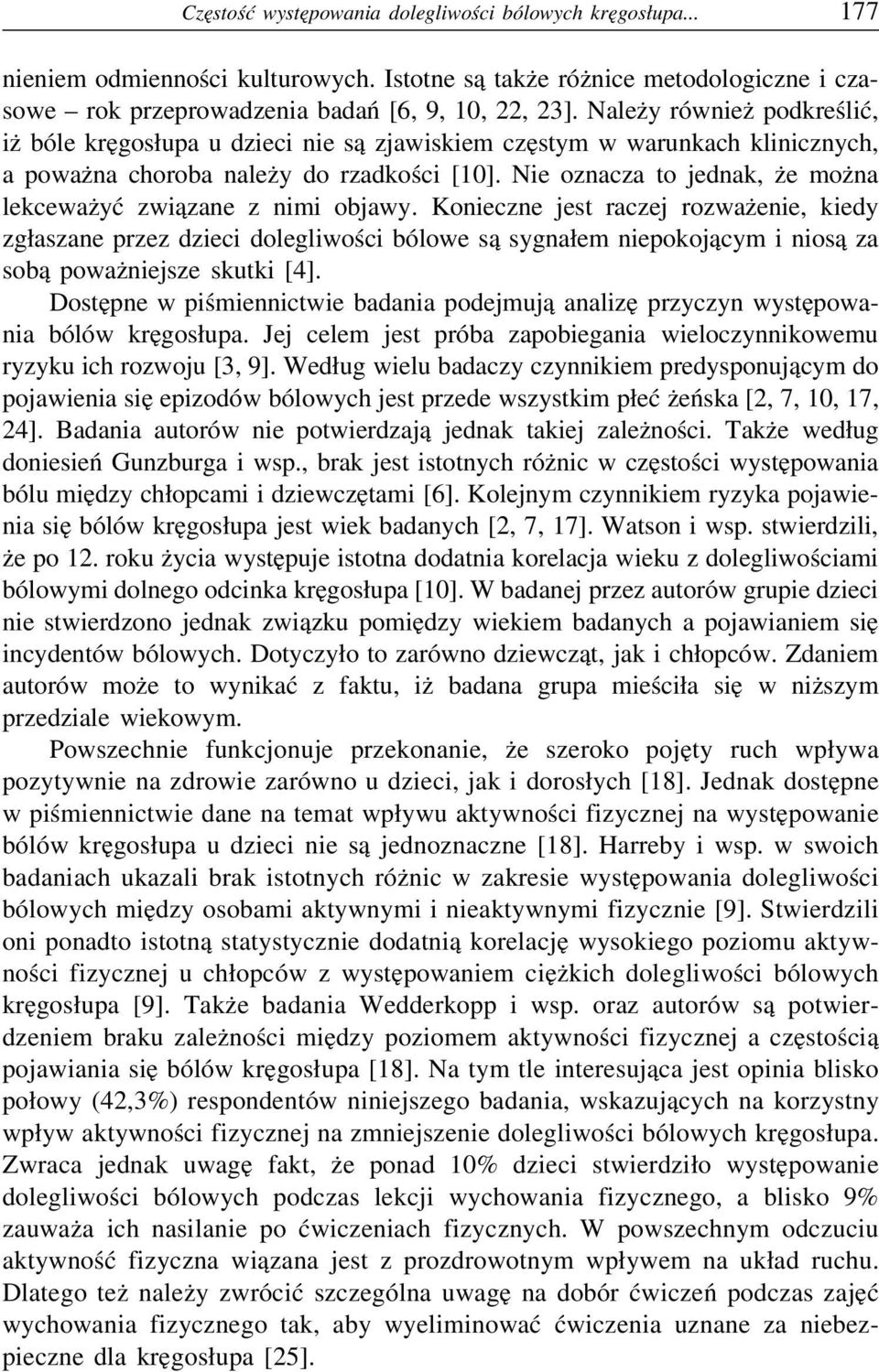 Nie oznacza to jednak, że można lekceważyć związane z nimi objawy.