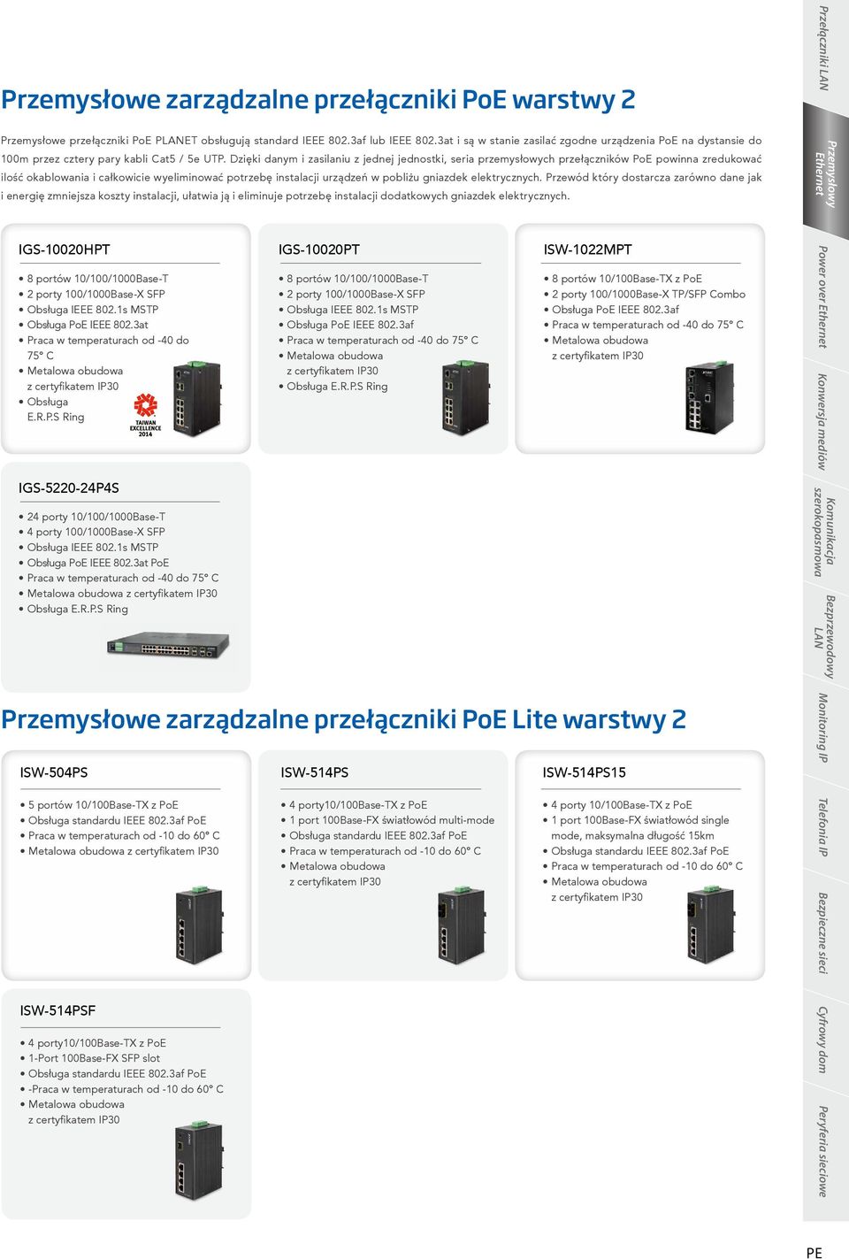 Dzięki danym i zasilaniu z jednej jednostki, seria przemysłowych przełączników powinna zredukować ilość okablowania i całkowicie wyeliminować potrzebę instalacji urządzeń w pobliżu gniazdek