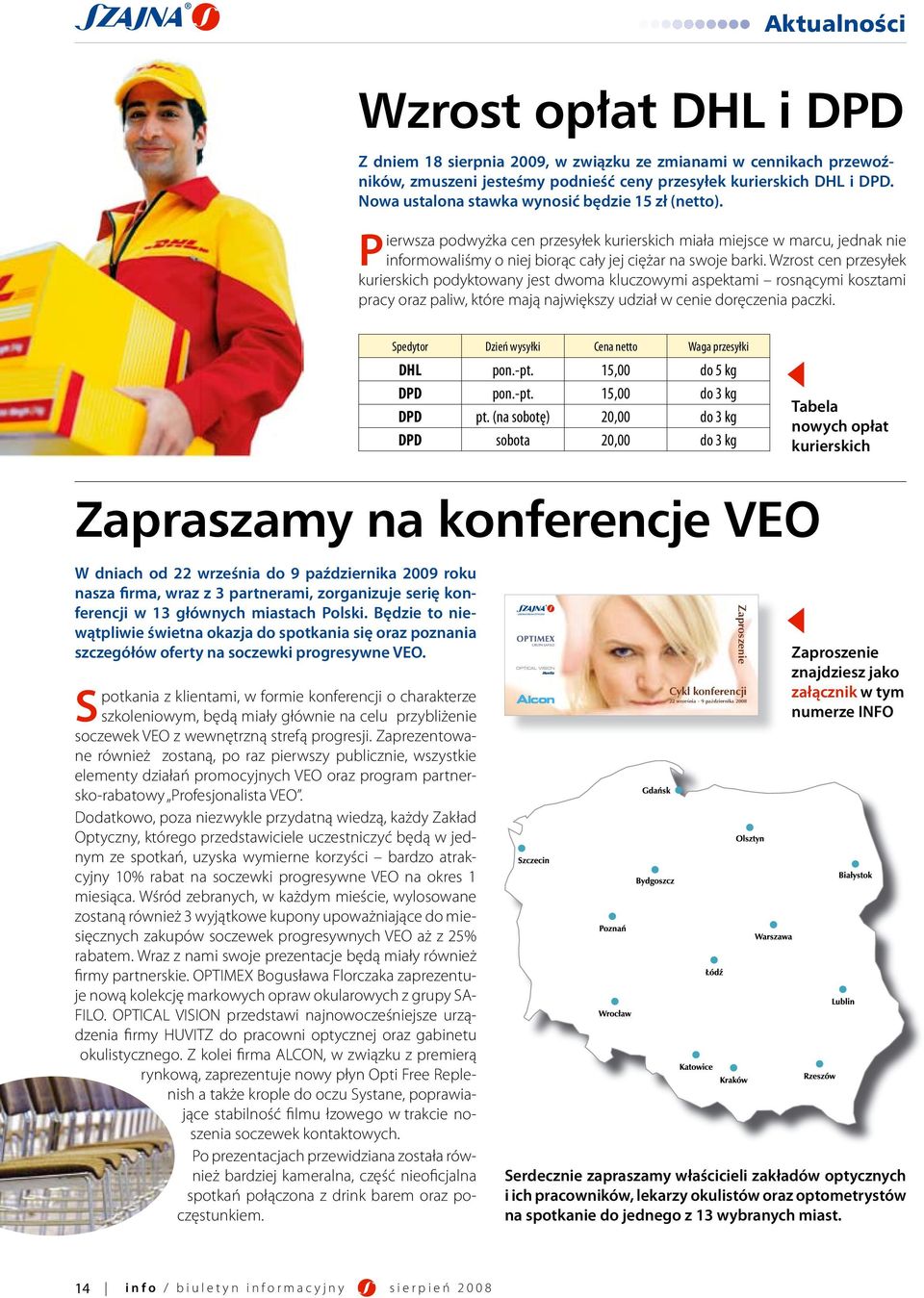 Wzrost cen przesyłek kurierskich podyktowany jest dwoma kluczowymi aspektami rosnącymi kosztami pracy oraz paliw, które mają największy udział w cenie doręczenia paczki.