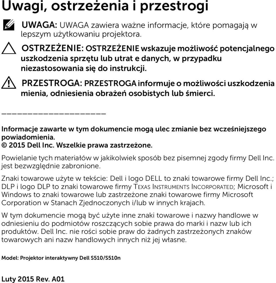 PRZESTROGA: PRZESTROGA informuje o możliwości uszkodzenia mienia, odniesienia obrażeń osobistych lub śmierci. Informacje zawarte w tym dokumencie mogą ulec zmianie bez wcześniejszego powiadomienia.