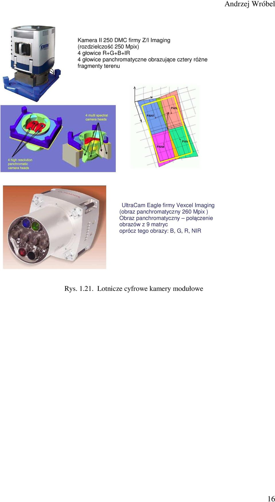 Vexcel Imaging (obraz panchromatyczny 260 Mpix ) Obraz panchromatyczny połączenie