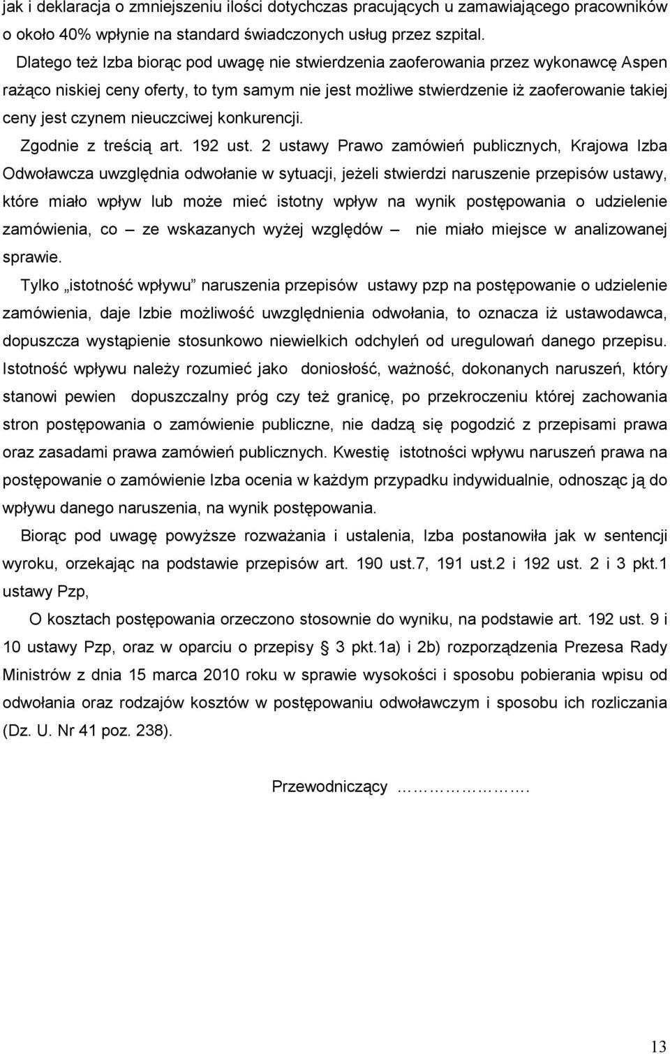 nieuczciwej konkurencji. Zgodnie z treścią art. 192 ust.