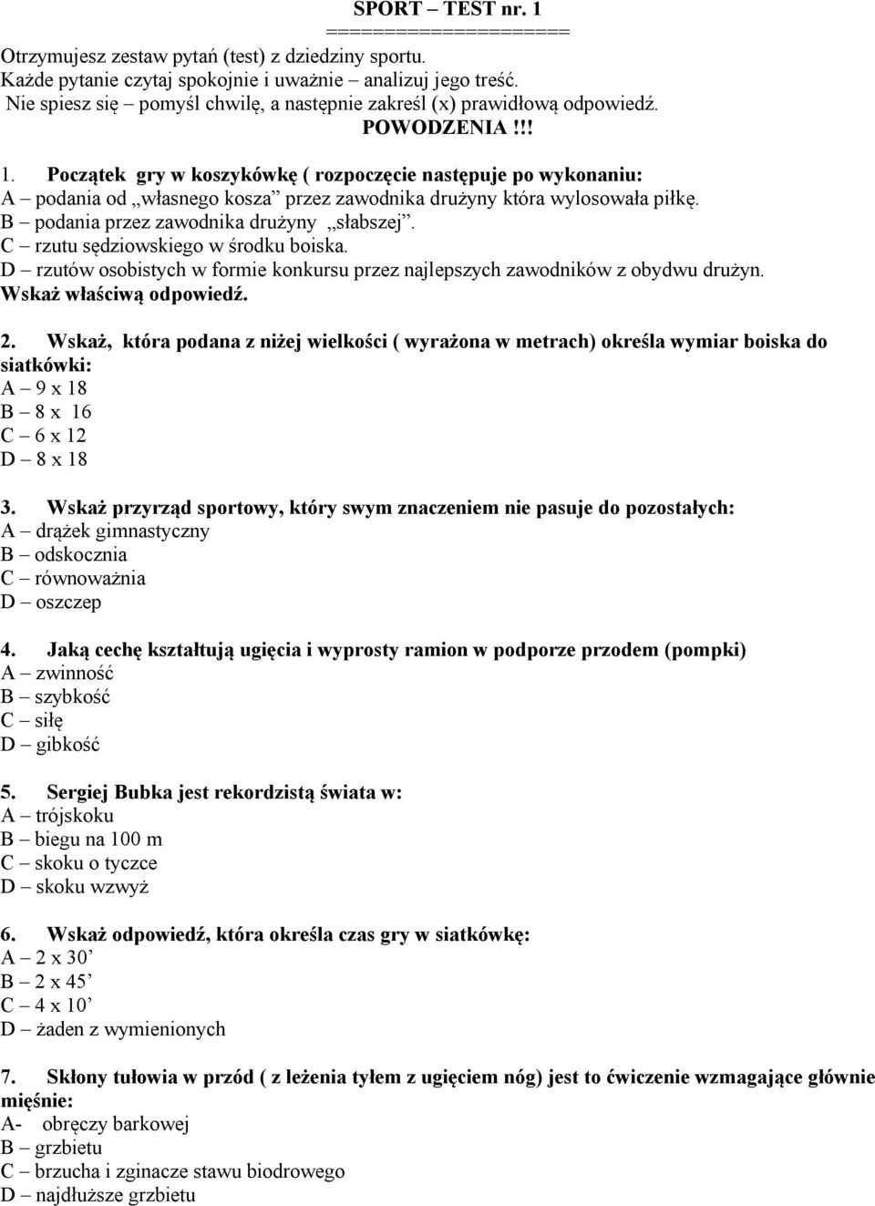 Początek gry w koszykówkę ( rozpoczęcie następuje po wykonaniu: A podania od własnego kosza przez zawodnika drużyny która wylosowała piłkę. B podania przez zawodnika drużyny słabszej.