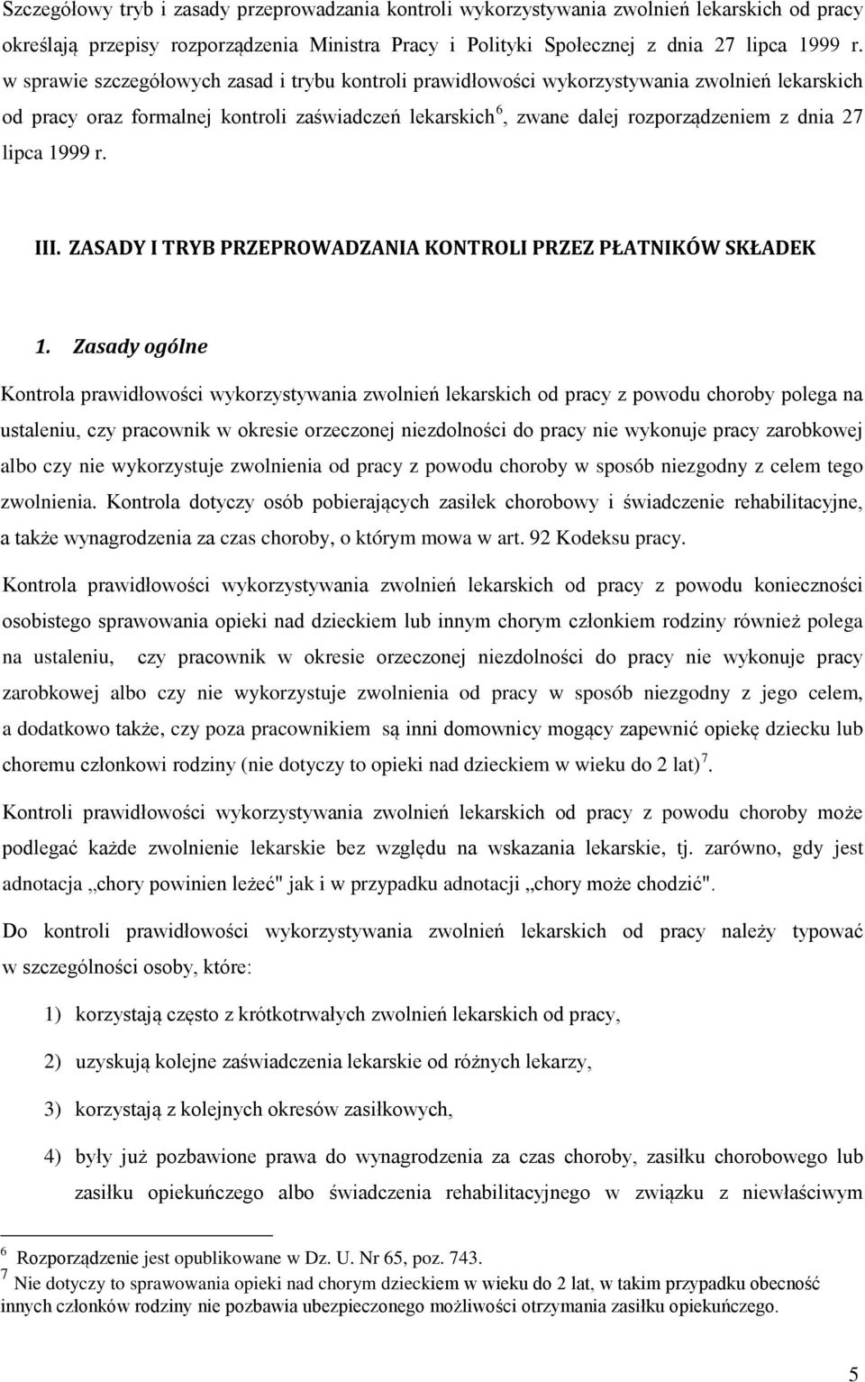 1999 r. III. ZASADY I TRYB PRZEPROWADZANIA KONTROLI PRZEZ PŁATNIKÓW SKŁADEK 1.