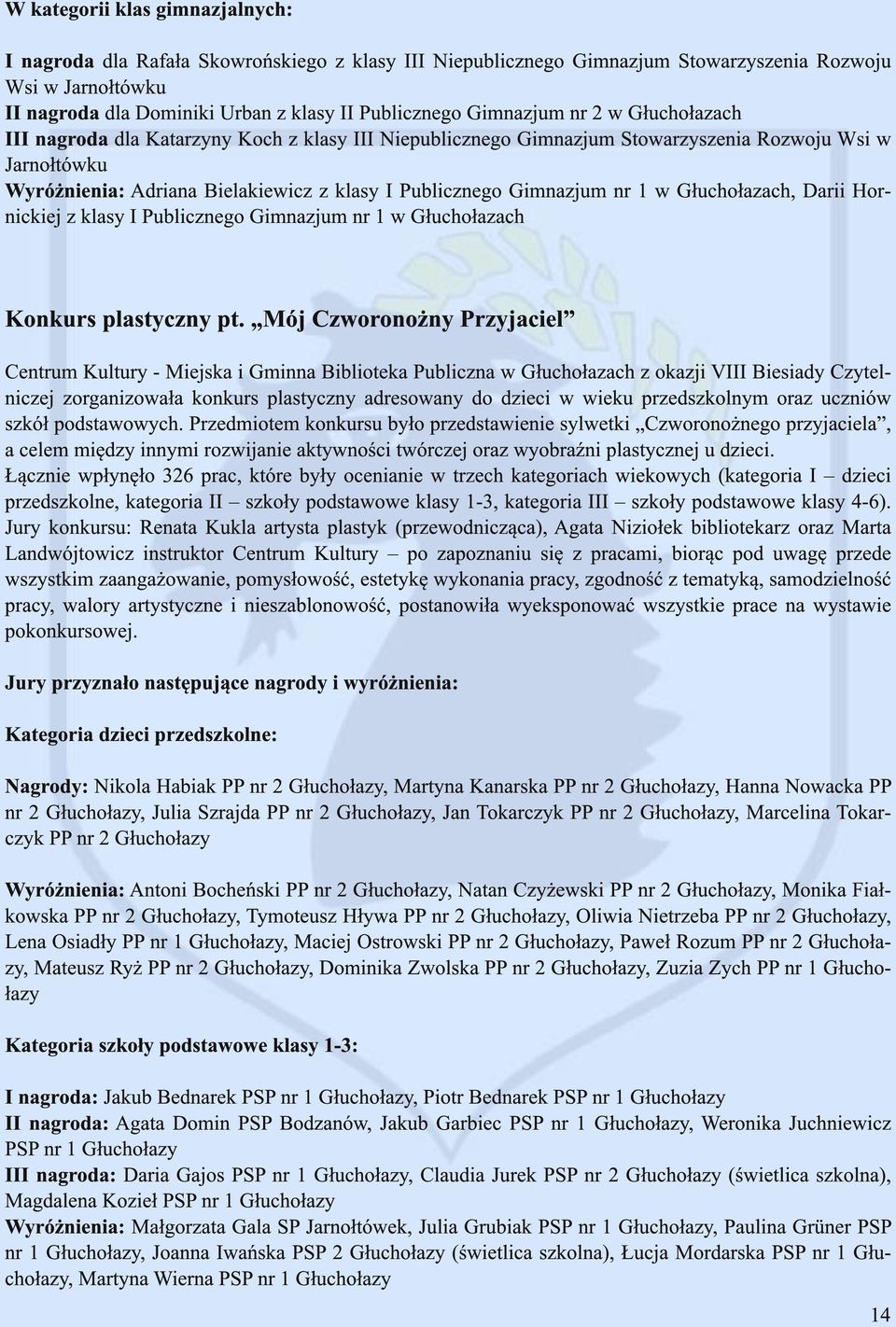 Gimnazjum nr 1 w Głuchołazach, Darii Hornickiej z klasy I Publicznego Gimnazjum nr 1 w Głuchołazach Konkurs plastyczny pt.