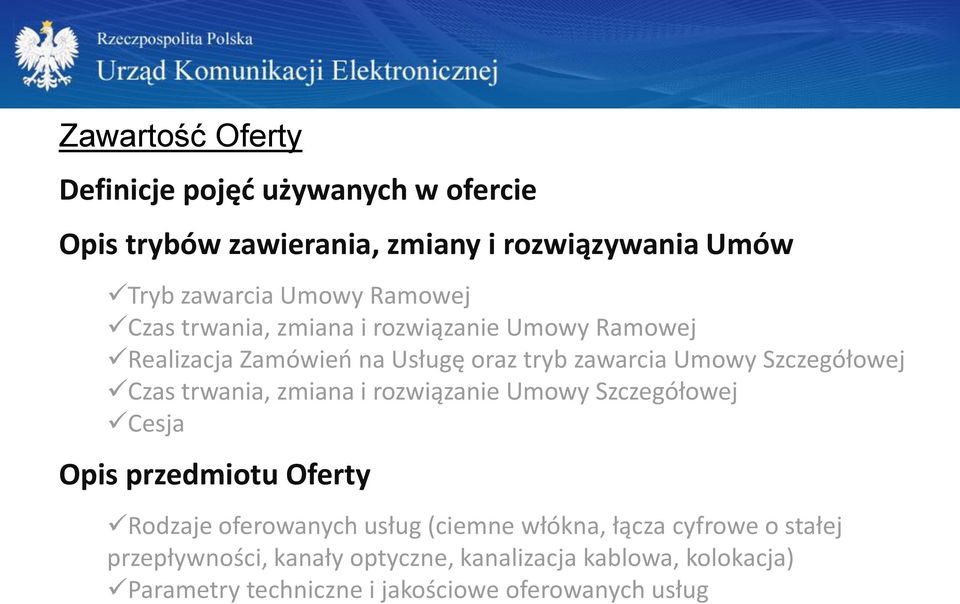 Czas trwania, zmiana i rozwiązanie Umowy Szczegółowej Cesja Opis przedmiotu Oferty Rodzaje oferowanych usług (ciemne włókna,