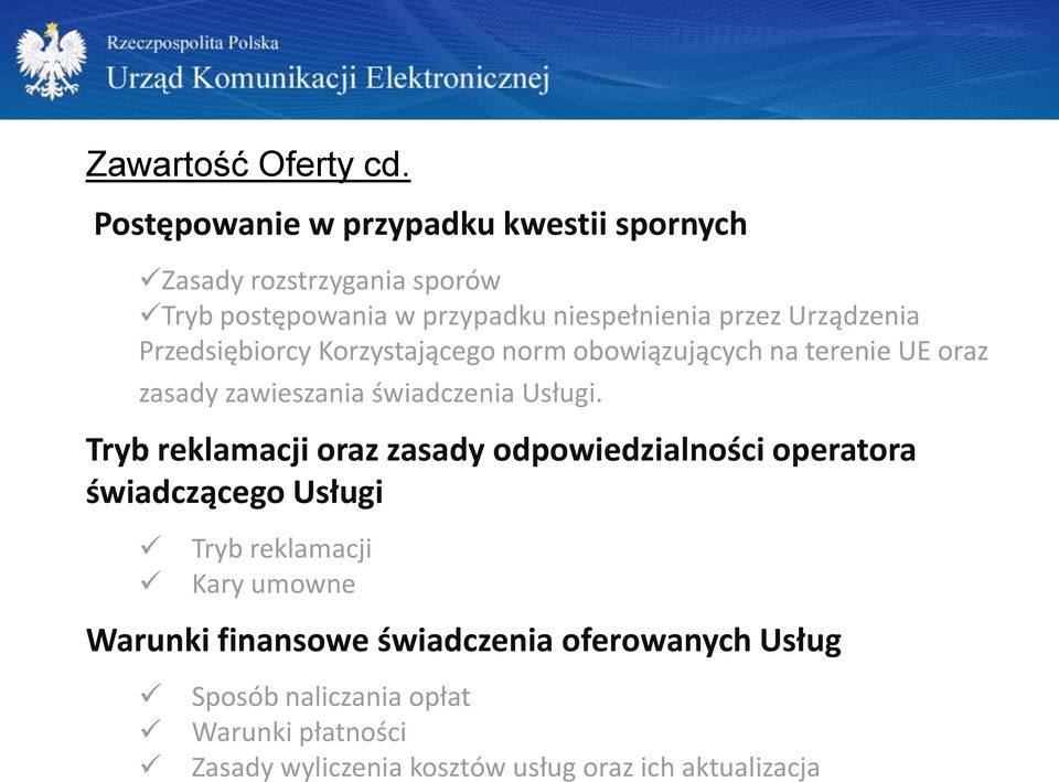 Urządzenia Przedsiębiorcy Korzystającego norm obowiązujących na terenie UE oraz zasady zawieszania świadczenia Usługi.