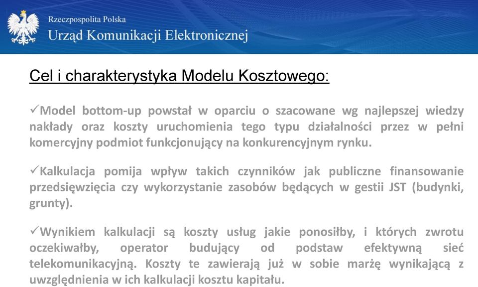 Kalkulacja pomija wpływ takich czynników jak publiczne finansowanie przedsięwzięcia czy wykorzystanie zasobów będących w gestii JST (budynki, grunty).