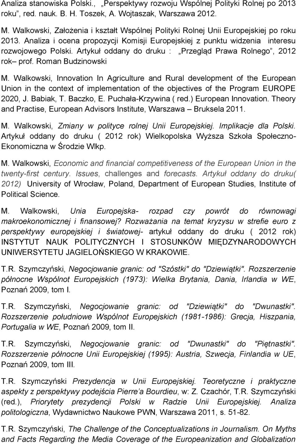 Artykuł oddany do druku : Przegląd Prawa Rolnego, 2012 rok prof. Roman Budzinowski M.