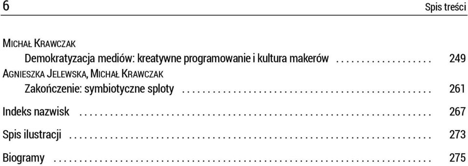 .. 249 AGNIESZKA JELEWSKA, MICHAŁ KRAWCZAK Zakończenie: