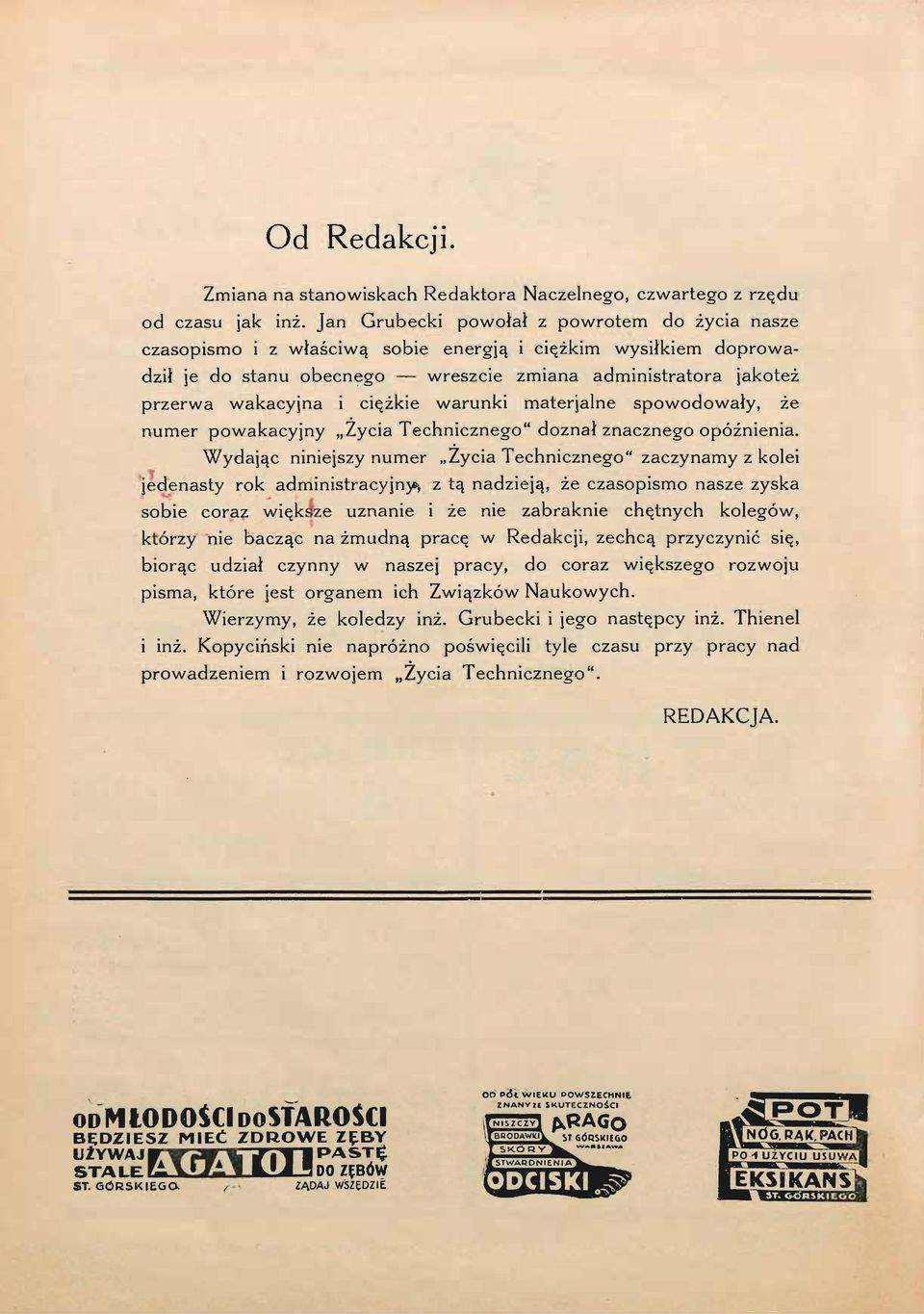 ciężkie warunki materjalne spowodowały, że numer powakacyjny Życia Technicznego" doznał znacznego opóźnienia.