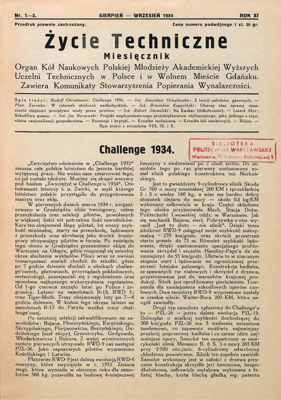 Zawiera Komunikaty Stowarzyszenia Popierania Wynalazczości. Spis treści: Rudolf Chrisłmann: Challenge 1934. Inż. Stanisław Ochęduszko : Z teorji palników gazowych.