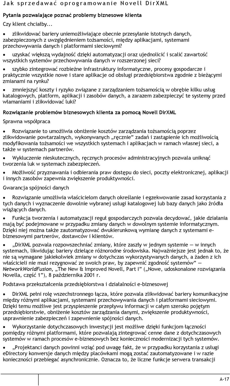 uzyskać większą wydajność dzięki automatyzacji oraz ujednolicić i scalić zawartość wszystkich systemów przechowywania danych w rozszerzonej sieci?