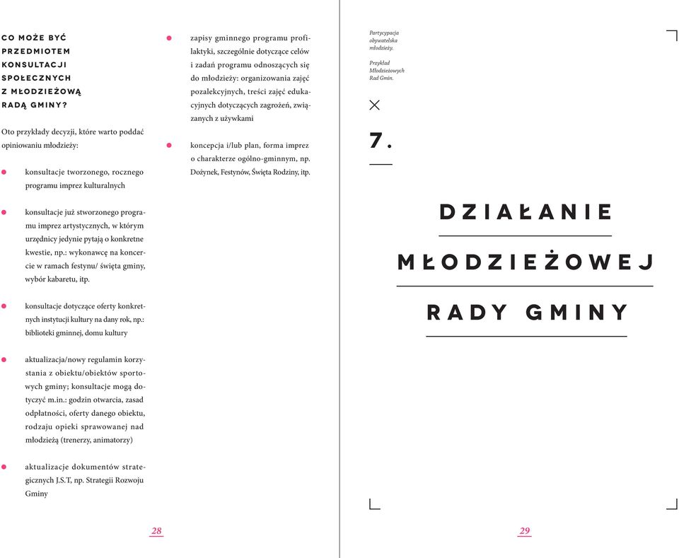 urzędnicy jedynie pytają o konkretne kwestie, np.: wykonawcę na koncercie w ramach festynu/ święta gminy, wybór kabaretu, itp.