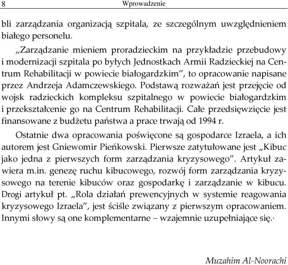 napisane przez Andrzeja Adamczewskiego. Podstawą rozważań jest przejęcie od wojsk radzieckich kompleksu szpitalnego w powiecie białogardzkim i przekształcenie go na Centrum Rehabilitacji.