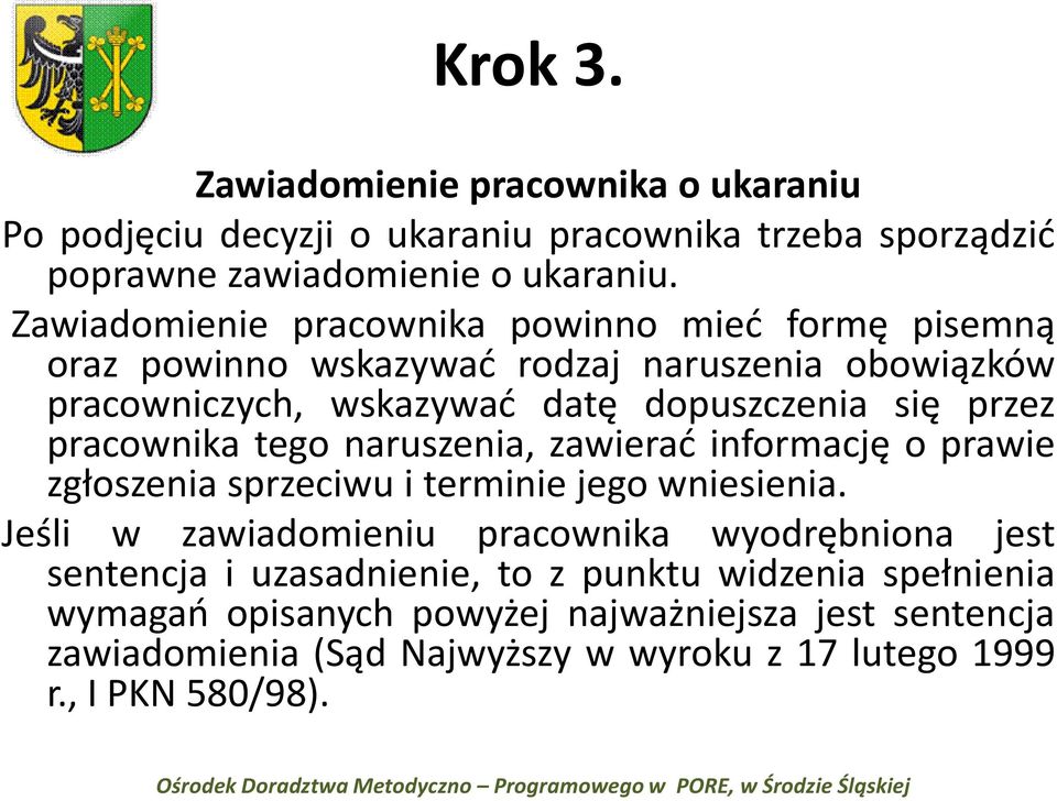 pracownika tego naruszenia, zawierać informację o prawie zgłoszenia sprzeciwu i terminie jego wniesienia.