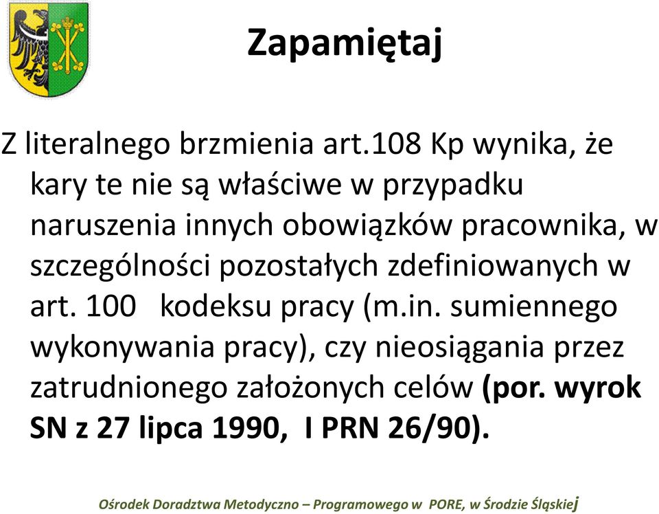 pracownika, w szczególności pozostałych zdefiniowanych w art. 100 kodeksu pracy (m.