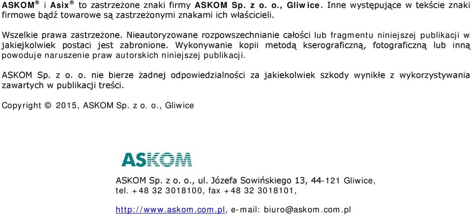 Wykonywanie kopii metodą kserograficzną, fotograficzną lub inną powoduje naruszenie praw autorskich niniejszej publikacji. ASKOM Sp. z o.