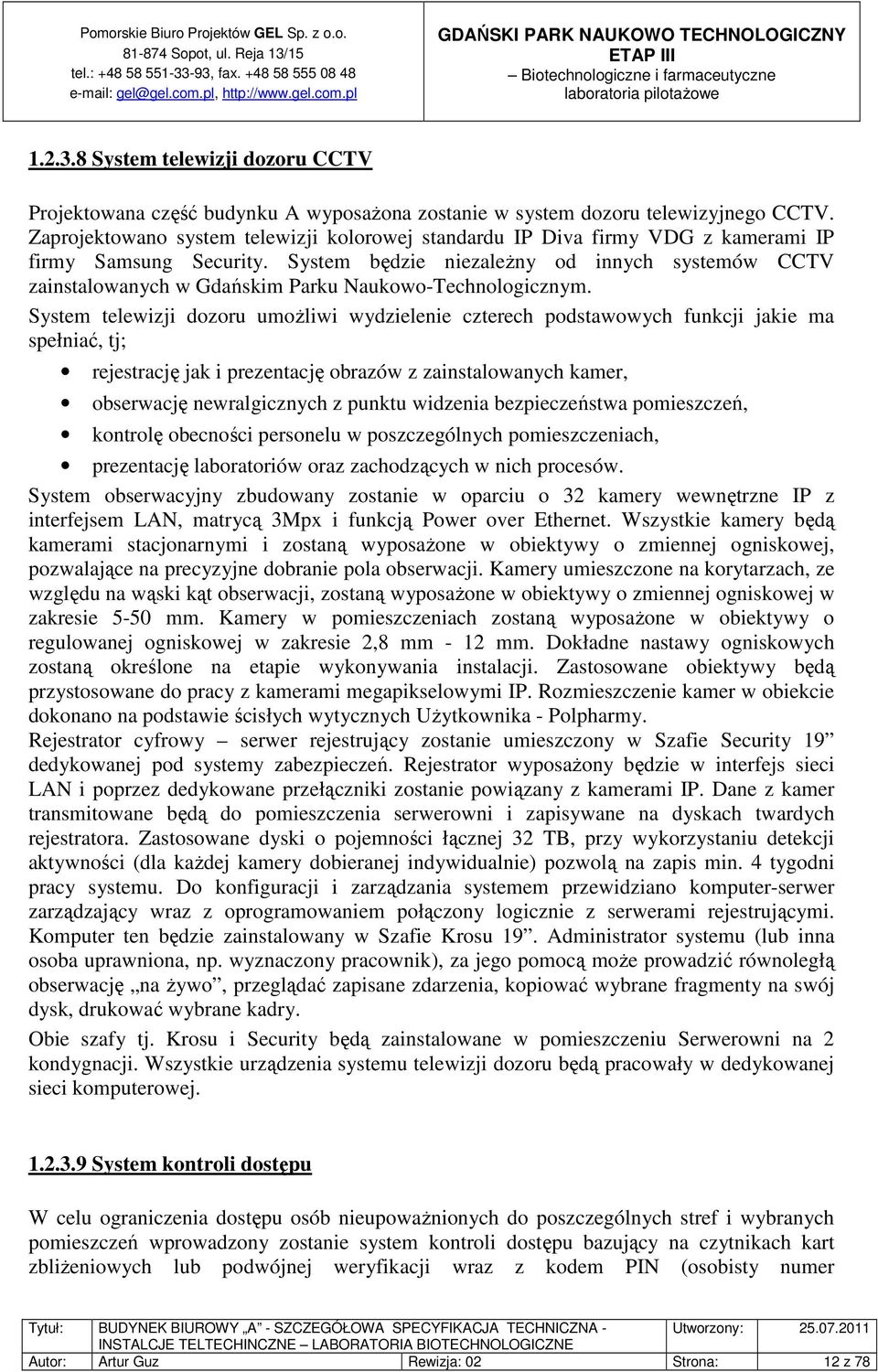 System będzie niezależny od innych systemów CCTV zainstalowanych w Gdańskim Parku Naukowo-Technologicznym.