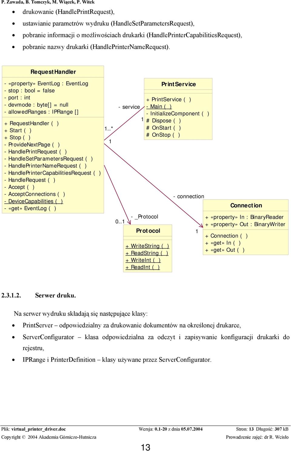 RequestHandler - «property» EventLog : EventLog - stop : bool = false - port : int - devmode : byte[] = null - allowedranges : IPRange [] + RequestHandler ( ) + Start ( ) + Stop ( ) - ProvideNextPage