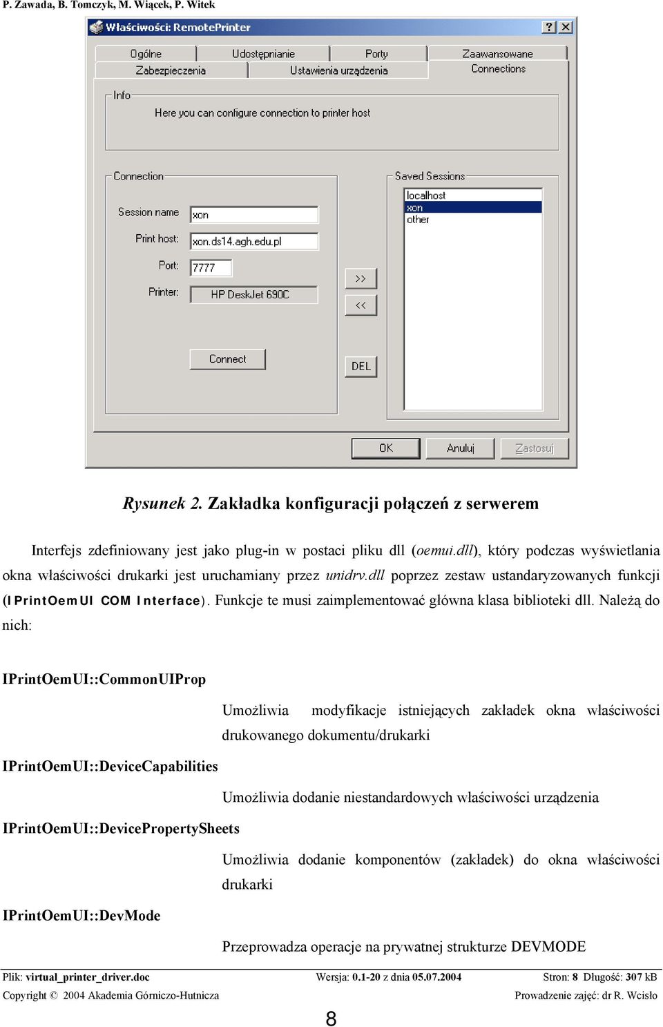 Funkcje te musi zaimplementować główna klasa biblioteki dll.