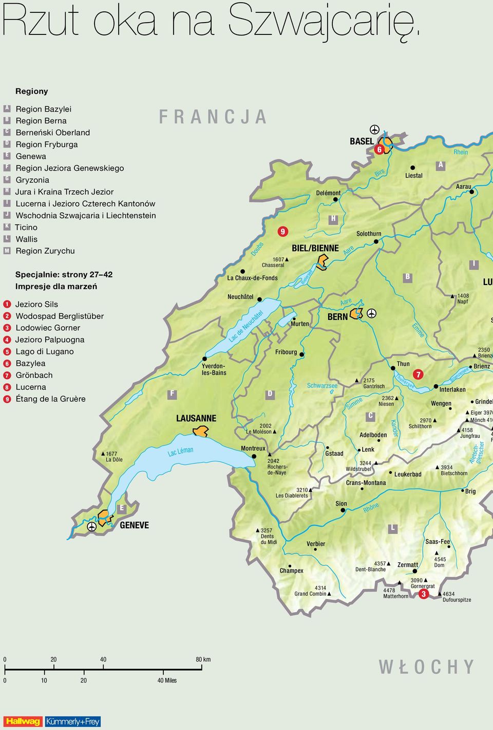 Jezioro Czterech Kantonów Wschodnia Szwajcaria i Liechtenstein Ticino Wallis Region Zurychu Specjalnie: strony 27 42 Impresje dla marzeń Jezioro Sils Wodospad Berglistüber Lodowiec Gorner Jezioro