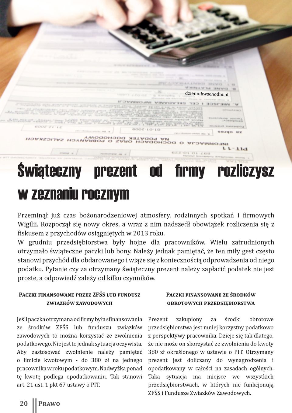 Wielu zatrudnionych otrzymało świąteczne paczki lub bony. Należy jednak pamiętać, że ten miły gest często stanowi przychód dla obdarowanego i wiąże się z koniecznością odprowadzenia od niego podatku.