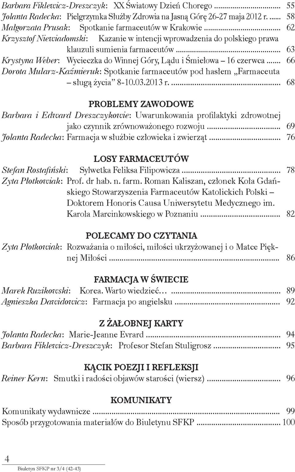 .. Dorota Mularz-Kaźmieruk: Spotkanie farmaceutów pod hasłem Farmaceuta sługą życia 8-10.03.2013 r.