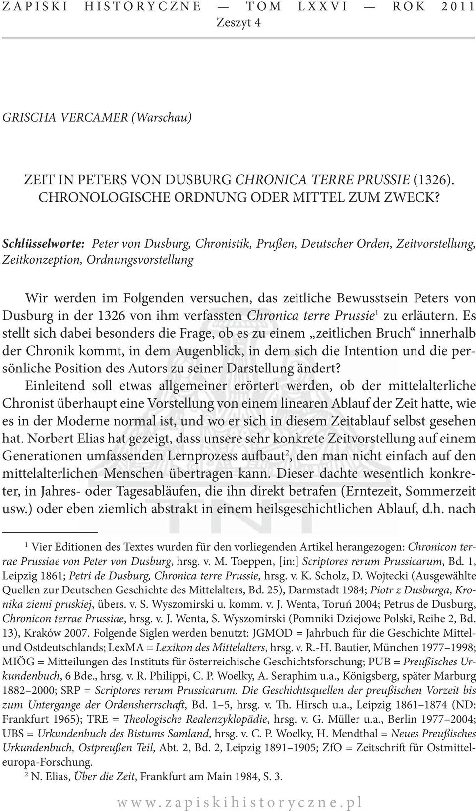 Dusburg in der 1326 von ihm verfassten Chronica terre Prussie 1 zu erläutern.