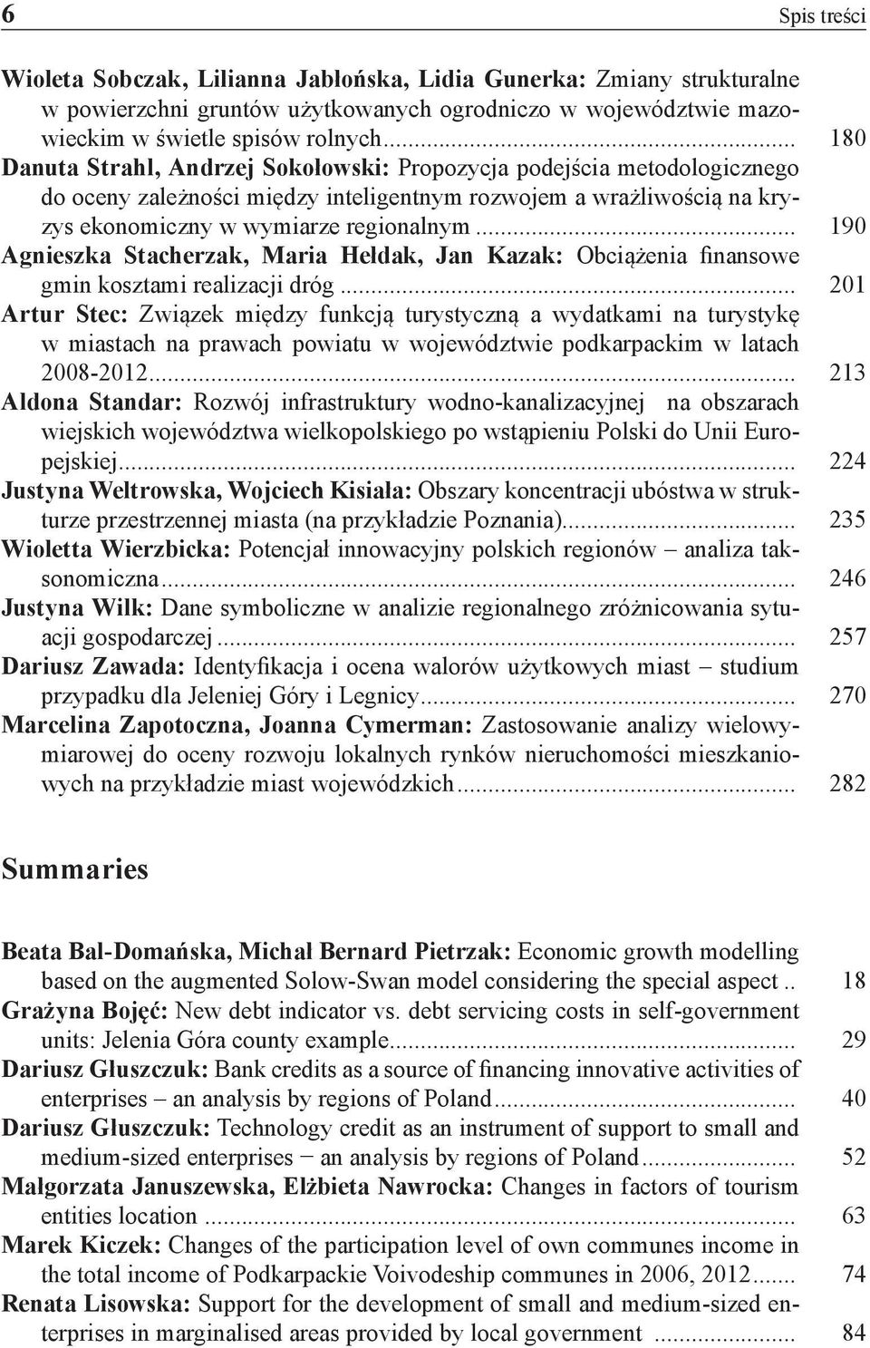 .. 190 Agnieszka Stacherzak, Maria Hełdak, Jan Kazak: Obciążenia finansowe gmin kosztami realizacji dróg.