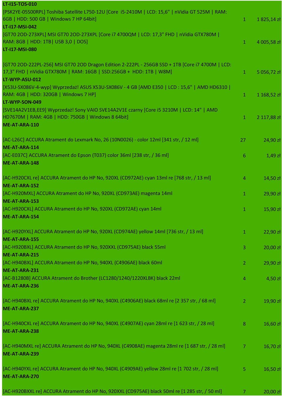 4700M LCD: 17,3" FHD nvidia GTX780M RAM: 16GB SSD:256GB + HDD: 1TB W8M] 1 5056,72 zł LT-WYP-ASU-012 [X53U-SX086V-4-wyp] Wyprzedaż!