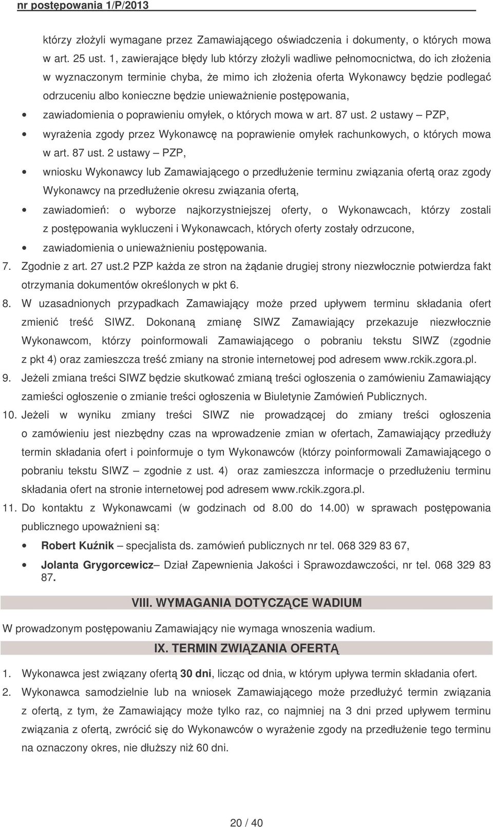 uniewanienie postpowania, zawiadomienia o poprawieniu omyłek, o których mowa w art. 87 ust. 2 ustawy PZP, wyraenia zgody przez Wykonawc na poprawienie omyłek rachunkowych, o których mowa w art.