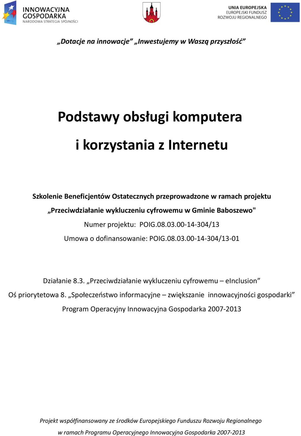 3. Przeciwdziałanie wykluczeniu cyfrowemu einclusion Oś priorytetowa 8.