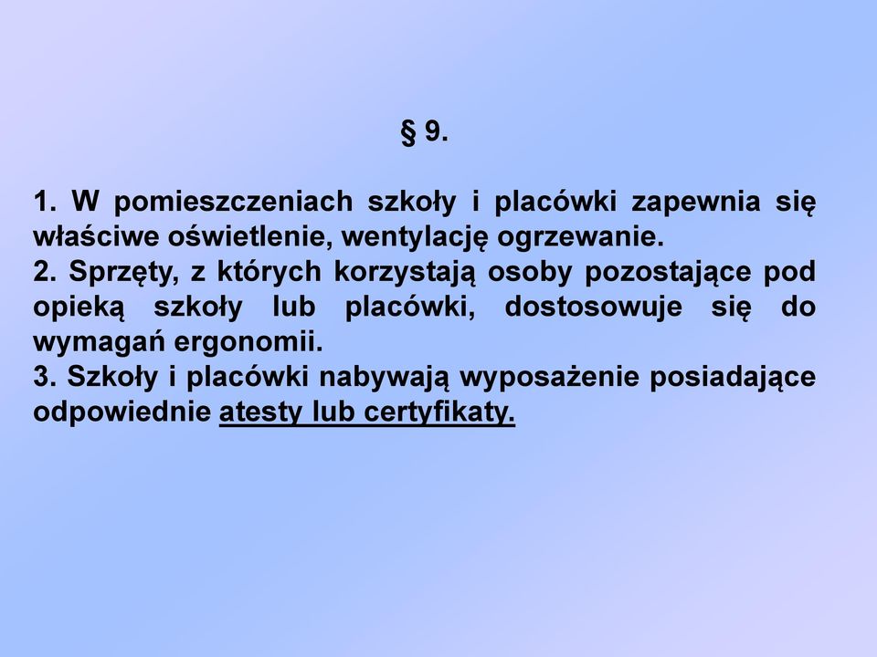 Sprzęty, z których korzystają osoby pozostające pod opieką szkoły lub