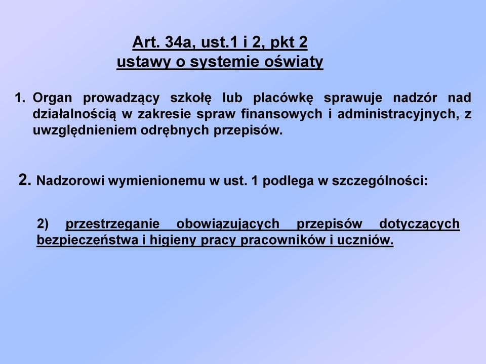 finansowych i administracyjnych, z uwzględnieniem odrębnych przepisów. 2.