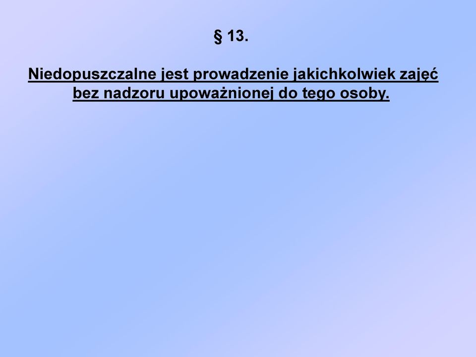 jakichkolwiek zajęć bez