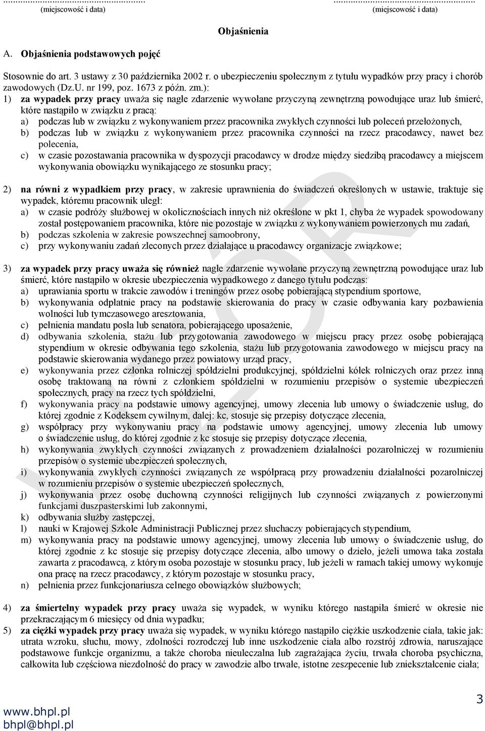 ): 1) za wypadek przy pracy uważa się nagłe zdarzenie wywołane przyczyną zewnętrzną powodujące uraz lub śmierć, które nastąpiło w związku z pracą: a) podczas lub w związku z wykonywaniem przez