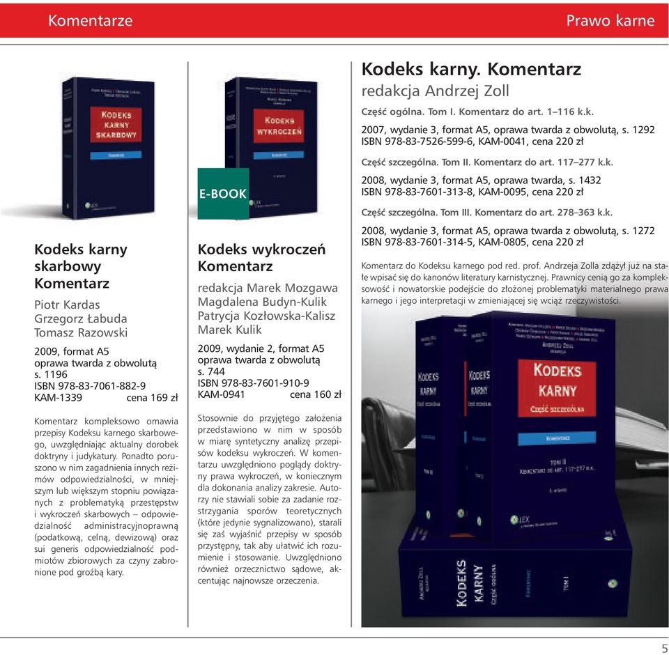 Ponadto poruszono w nim zagadnienia innych re imów odpowiedzialnoêci, w mniejszym lub wi kszym stopniu powiàzanych z problematykà przest pstw i wykroczeƒ skarbowych odpowiedzialnoêç