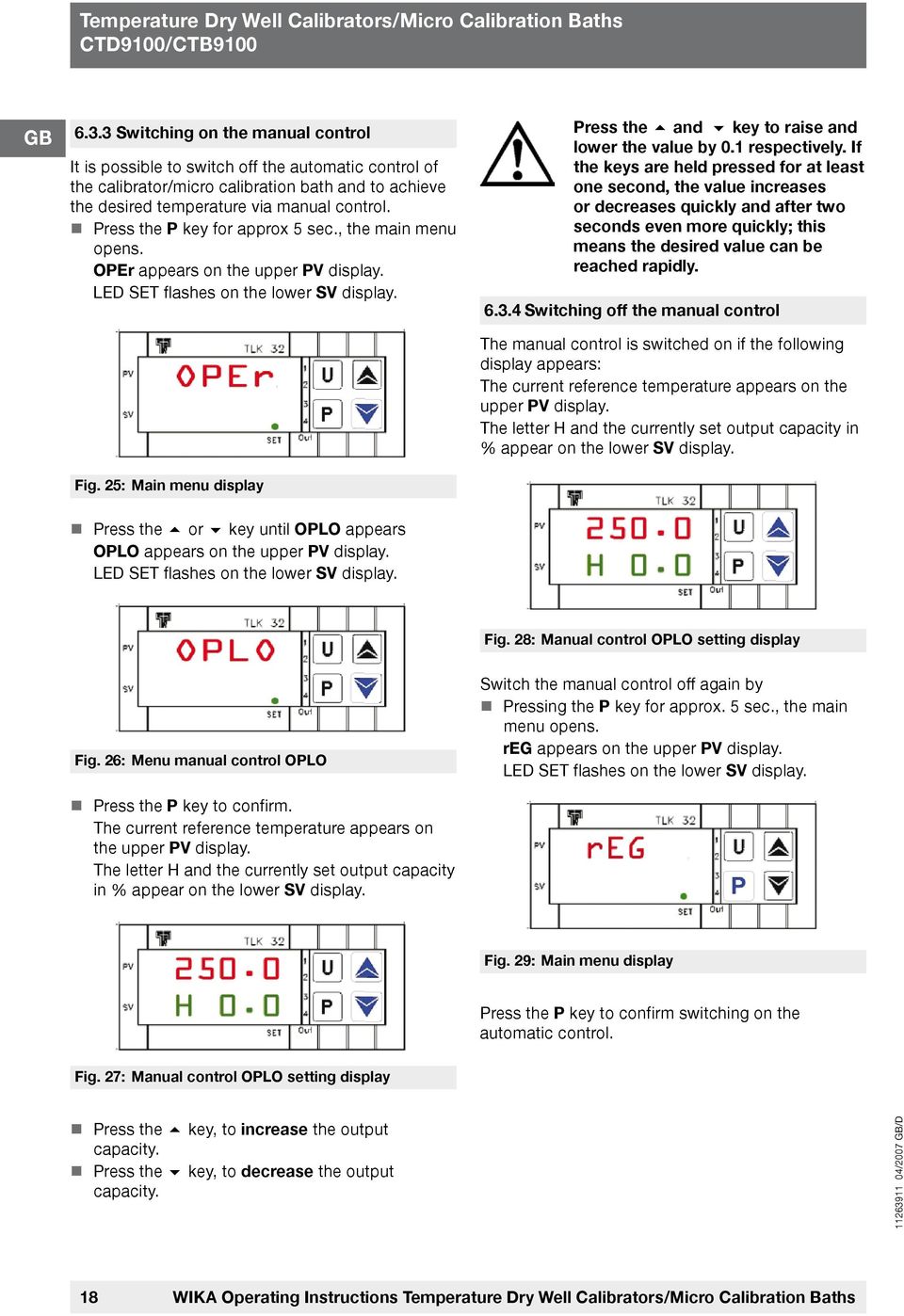 Press the P key for approx 5 sec., the main menu opens. OPEr appears on the upper PV display. LED SET flashes on the lower SV display. Fig.