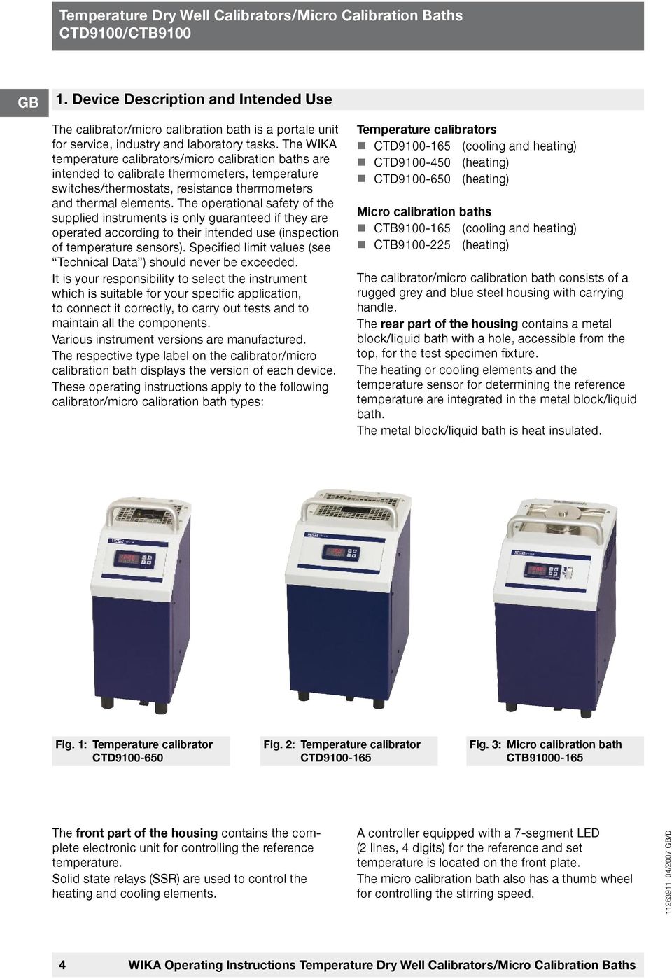 The operational safety of the supplied instruments is only guaranteed if they are operated according to their intended use (inspection of temperature sensors).