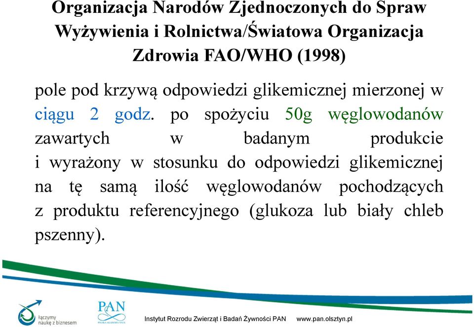 po spożyciu 50g węglowodanów zawartych w badanym produkcie i wyrażony w stosunku do odpowiedzi