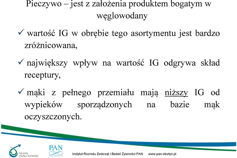 wpływ na wartość IG odgrywa skład receptury, mąki z pełnego