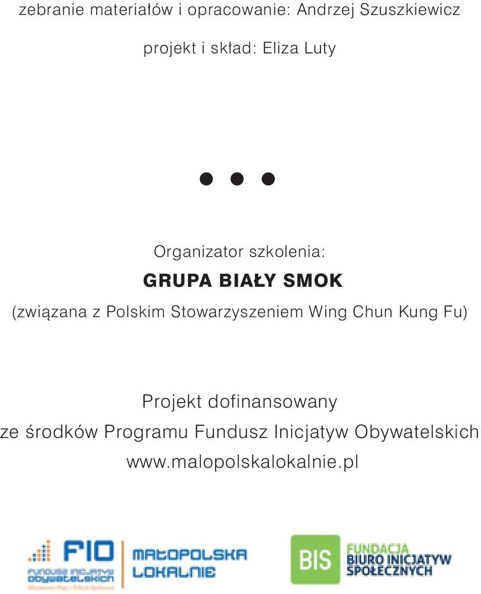 .. Organizator szkolenia: Grupa Biały Smok (związana z Polskim