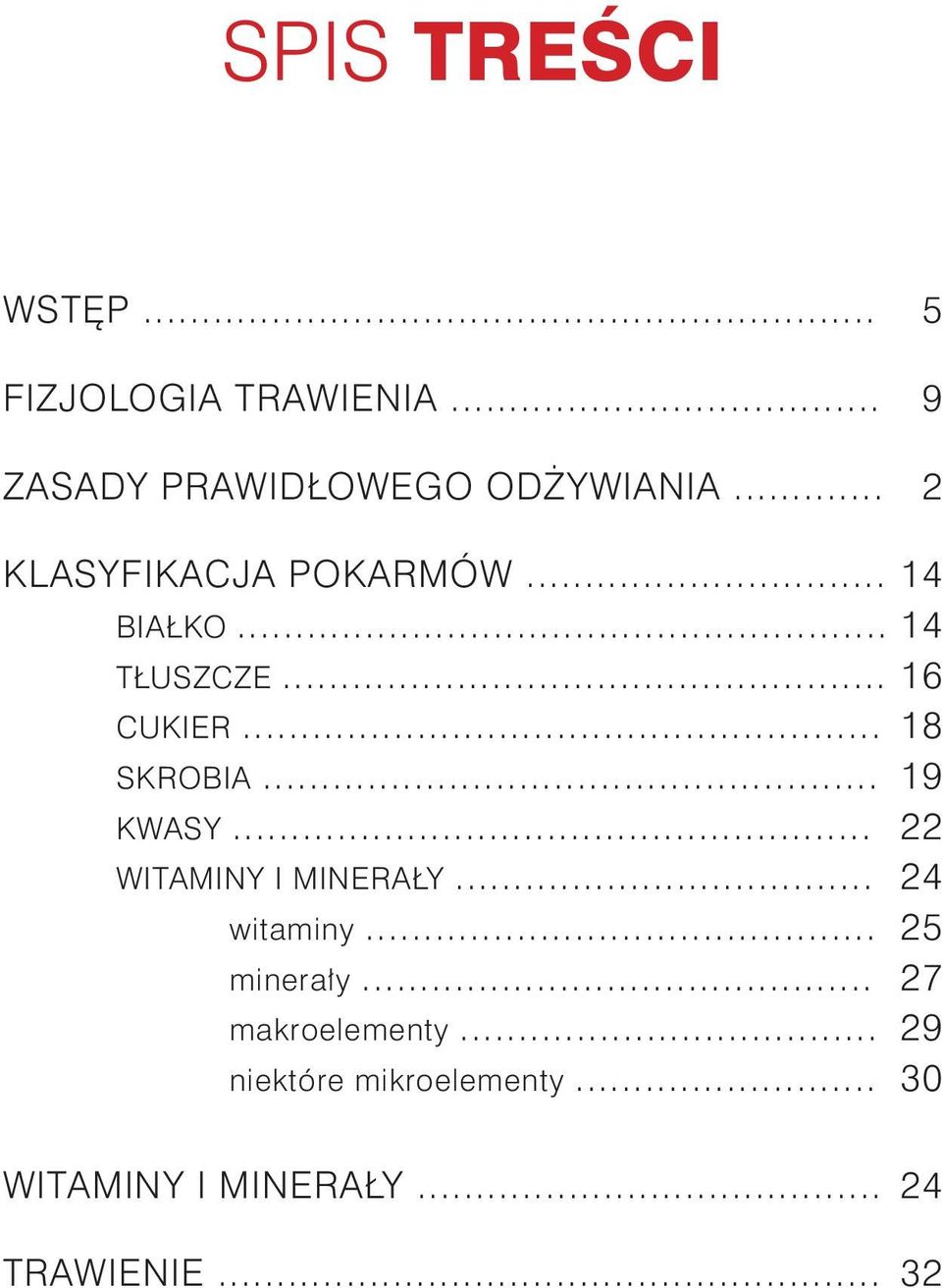 .. 19 kwasy... 22 witaminy i minerały... 24 witaminy... 25 minerały.