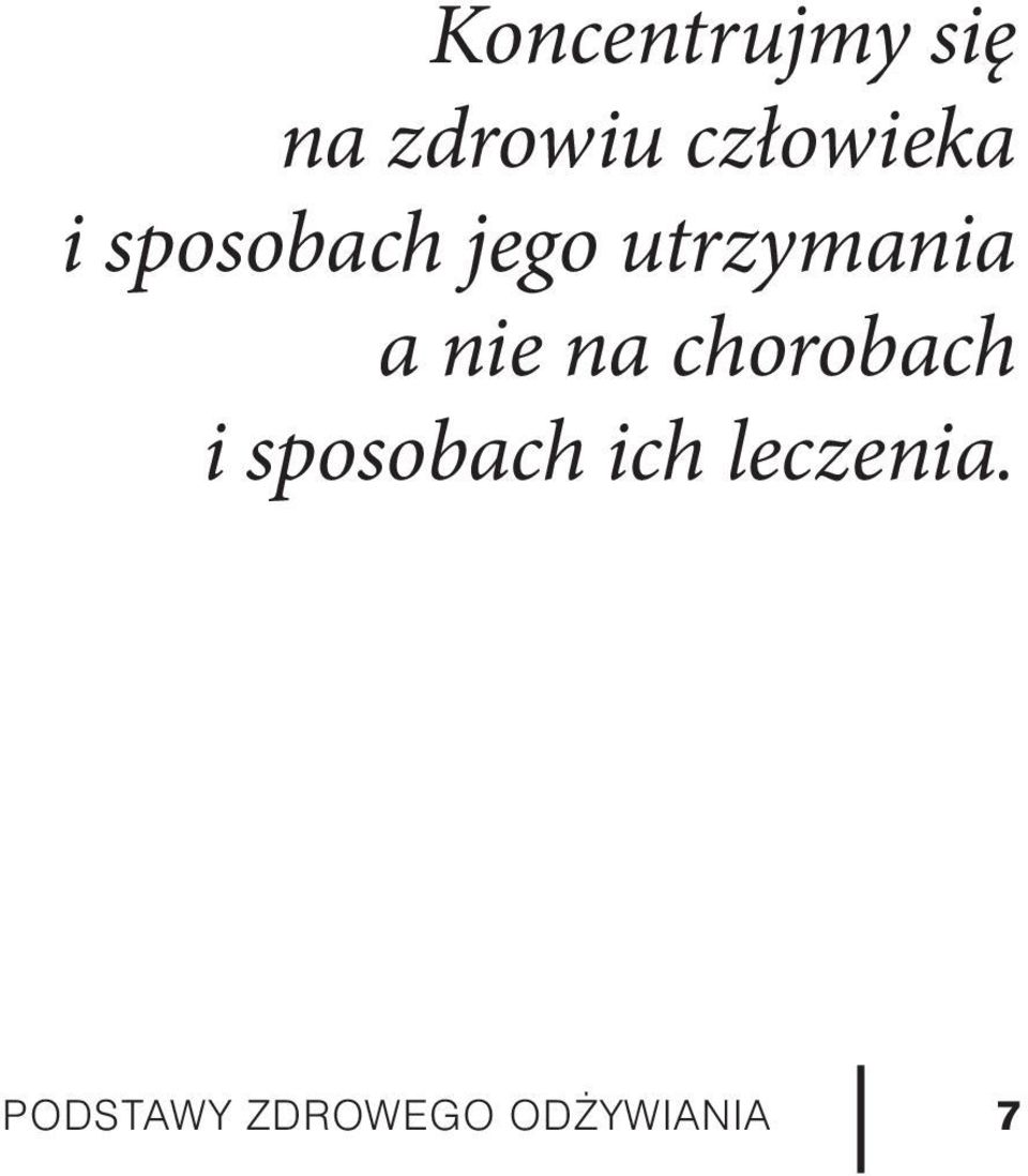 utrzymania a nie na chorobach i