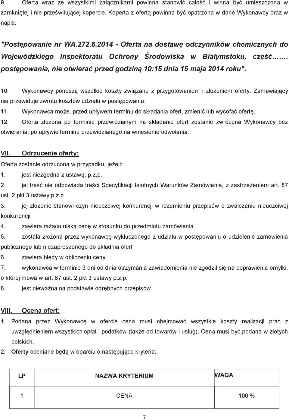 2014 - Oferta na dostaw odczynników chemicznych do Wojewódzkiego Inspektoratu Ochrony rodowiska w Białymstoku, cz. postpowania, nie otwiera przed godzin 10: